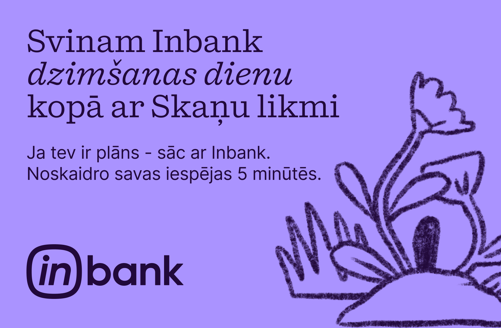 <p>Inbank &ndash; jau 12 gadus kopā ar tevi Latvijā</p>